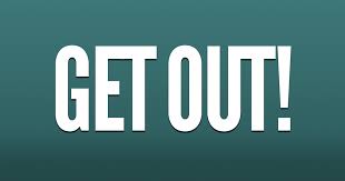 GET OUT